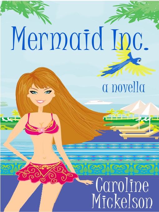 Title details for Mermaid Inc. by Caroline Mickelson - Available